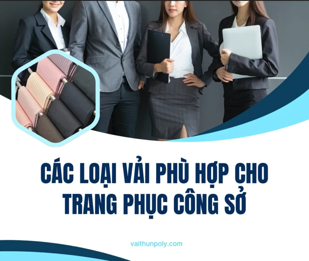 CÁC LOẠI VẢI PHÙ HỢP CHO TRANG PHỤC CÔNG SỞ