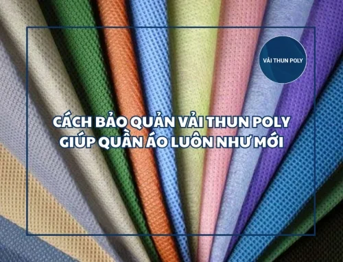 Cách bảo quản Vải thun Poly giúp quần áo luôn như mới