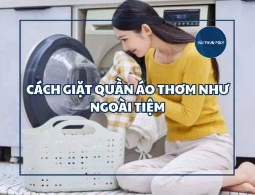 Cách giặt quần áo thơm như ngoài tiệm