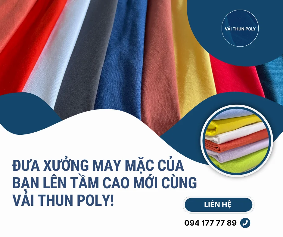 ĐƯA XƯỞNG MAY MẶC CỦA BẠN LÊN TẦM CAO MỚI CÙNG VẢI THUN POLY!