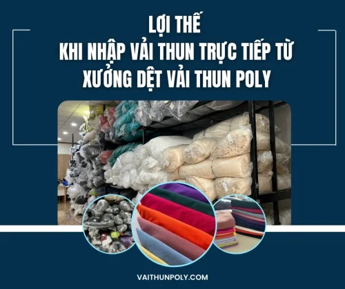Lợi Thế Khi Nhập Vải Thun Trực Tiếp Từ Xưởng Dệt Vải Thun Poly