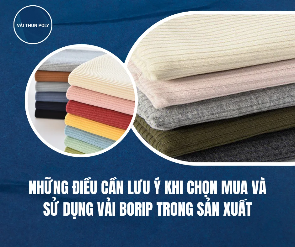 NHỮNG ĐIỀU CẦN LƯU Ý KHI CHỌN MUA VÀ SỬ DỤNG VẢI THUN BORIP TRONG SẢN XUẤT