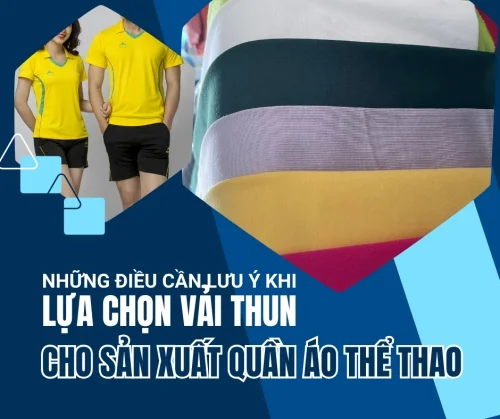Những Điều Cần Lưu Ý Khi Lựa Chọn Vải Thun Cho Sản Xuất Quần Áo Thể Thao