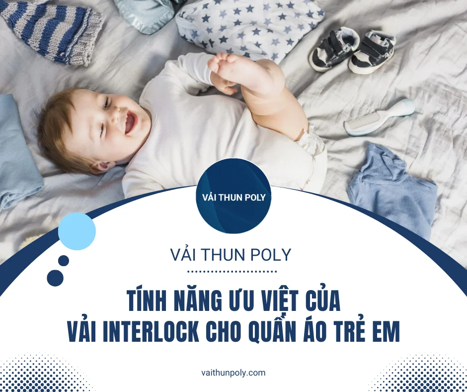 TÍNH NĂNG ƯU VIỆT CỦA VẢI INTERLOCK CHO QUẦN ÁO TRẺ EM
