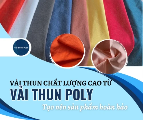 VẢI THUN CHẤT LƯỢNG CAO TỪ VẢI THUN POLY - Tạo nên sản phẩm hoàn hảo!